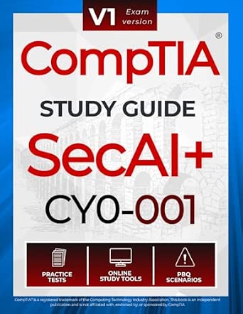 CompTIA SecAI+ CY0-001 Study Guide: Complete Reference with Practice ...