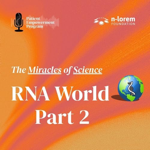 Miracles of Science 3 RNA World Part 2