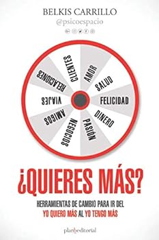 Paperback ¿Quieres más?: Herramientas de cambio para ir del yo quiero ma´s al yo tengo ma´s (Spanish Edition) [Spanish] Book