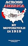  ACROSS AMERICA BY MOTORCYCLE: 1919 HARLEY DAVIDSON (English Edition)