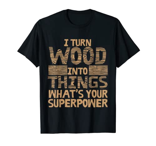 Camiseta divertida para trabajar la madera con superpotencia, regalo Camiseta