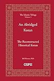 An Abridged Koran: The Reconstructed Historical Koran (The Islamic Trilogy)