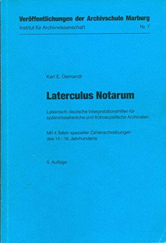 Laterculus Notarum. Lateinisch-deutsche Interpretationshilfen für spätmittelalterliche und frühneuzeitliche Archivalien