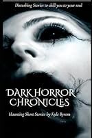 Dark Horror Chronicles B0D989K24S Book Cover