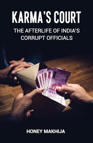 Karma's Court: The Afterlife of India's Corrupt Officials