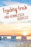 Fruchtig-frech und himmlisch verpeilt: Liebesroman
