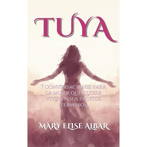 TUYA Audiolibro Por Mary Elise Albar arte de portada