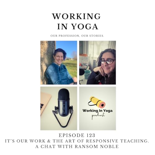 The Art of Responsive Teaching: Creativity, Storytelling, and the Future of Yoga in the Age of AI. A Chat w/ Ransom Noble cover art