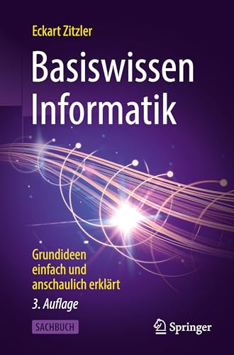 Basiswissen Informatik: Grundideen einfach und anschaulich erklärt