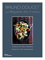 La régalade des champs : 70 recettes très campagne 2732461431 Book Cover