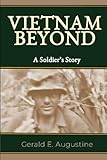 Vietnam Beyond: A Soldier's Story