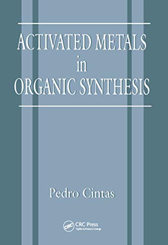 Activated Metals in Organic Synthesis (New Directions in Organic & Biological Chemistry Book 2)
