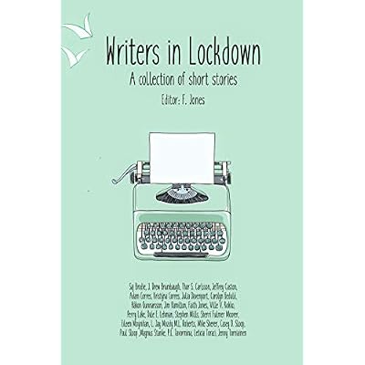 Writers in Lockdown: A collection of short stories