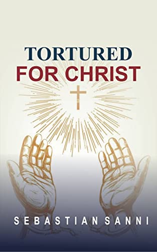 TORTURED FOR CHRIST (English Edition)