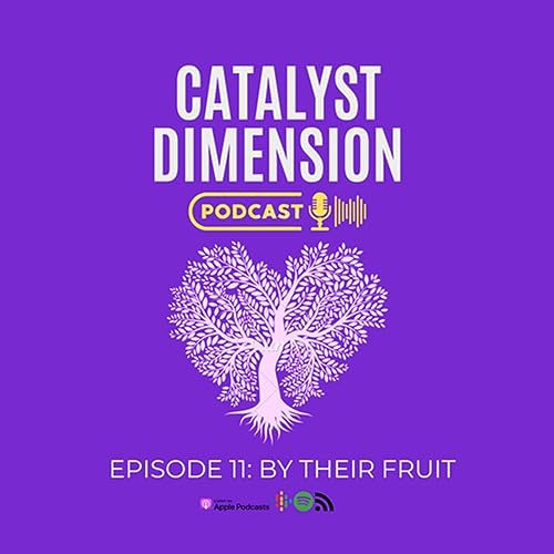 Ep 11: By Their Fruit