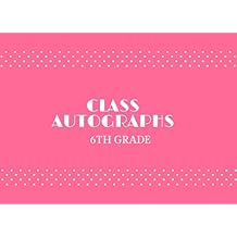 Class Autographs 6th Grade Pink and White Memory Book