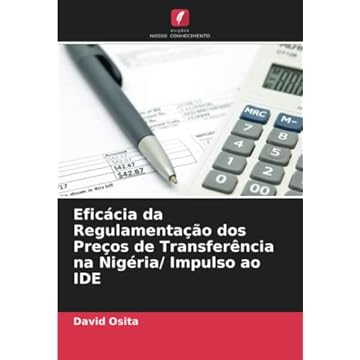 Capa do livro Eficácia da Regulamentação dos Preços de Transferência na Nigéria/ Impulso ao IDE