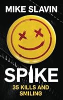 Spike,35 Kills and Smiling B0CNYQ3V45 Book Cover