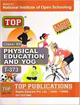 Top NIOS Physical Education And Yog (373) Guide Book English paperback � 1 January 2020 [Paperback] Top