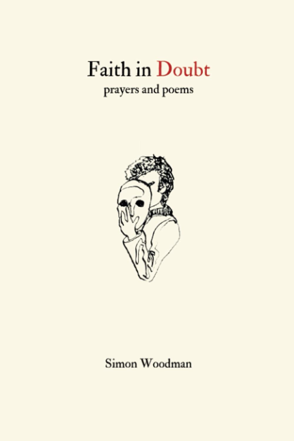 Faith in Doubt: Prayers and Poems