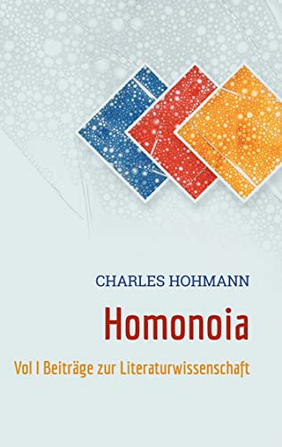 Homonoia: Vol I Beiträge zur Literaturwissenschaft (German Edition)