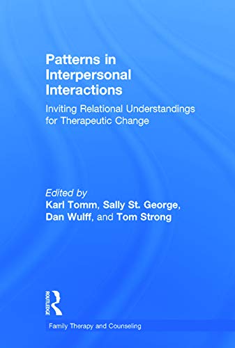 Patterns in Interpersonal Interactions: Inviting Relational Understandings for Therapeutic Change (Family Therapy and Counseling) view 2
