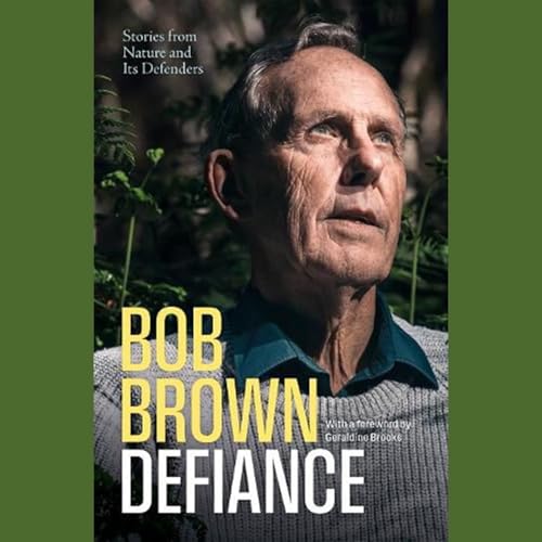 RNB Podcast: Michael Lester Interviews Bob Brown &mdash; Nature, Activism, and The Bob Brown Foundation