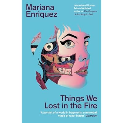 Things We Lost in the Fire: Mariana Enriquez