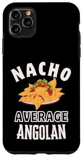 Nacho Average Angolan Proud Angola Culture Cinco de Mayo �X�}�z�P�[�X iPhone 11 Pro Max �p
