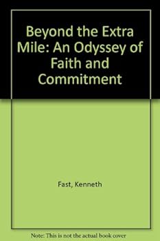 Hardcover Beyond the Extra Mile: An Odyssey of Faith and Commitment Book