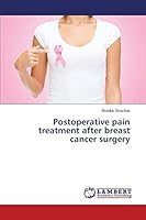 Postoperative pain treatment after breast cancer surgery 3659772755 Book Cover