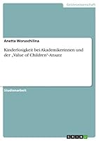 Kinderlosigkeit bei Akademikerinnen und der "Value of Children-Ansatz 3656953066 Book Cover