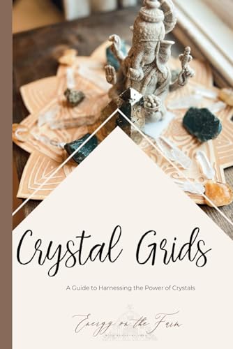 Crystal Grids: A Guide To Harnessing The Power Of Crystals