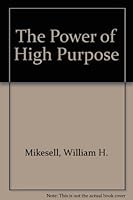 The power of high purpose B0007E02L6 Book Cover