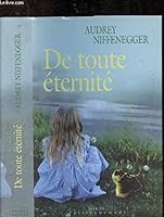 De toute éternité (Passionnément) [Paperback] [Jan 01, 2004] Niffeneggger - Audrey Niffenegger 274417517X Book Cover