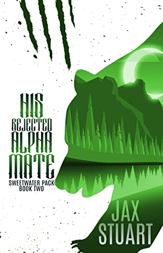 His Rejected Alpha Mate (Sweetwater Pack Book 2)