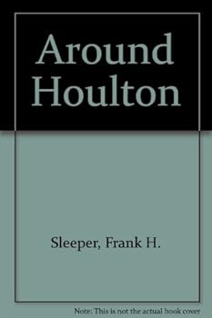 Paperback Around Houlton (Images of America: Maine) Book