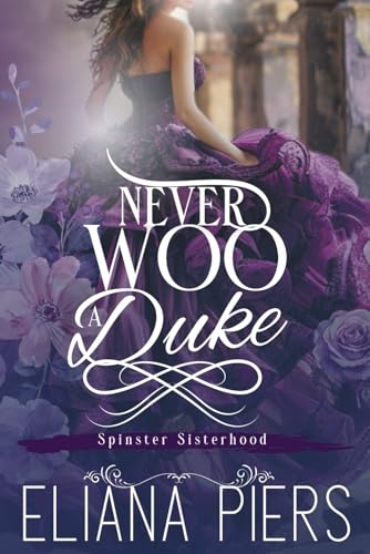 Never Woo a Duke (Spinster Sisterhood)