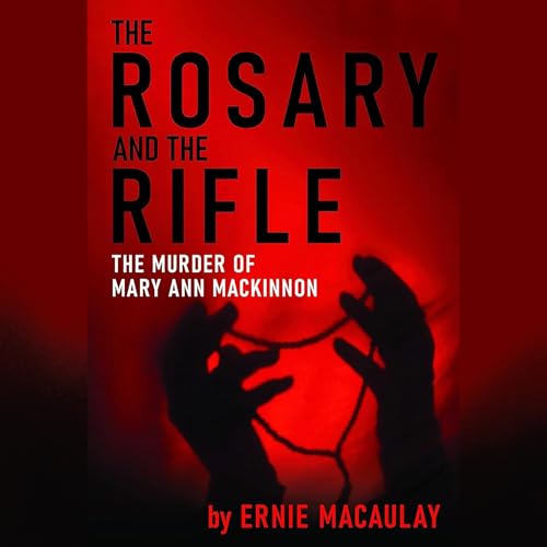 The Rosary and the Rifle by Ernie MacAulay episode artwork