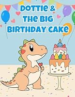 Dottie & The Big Birthday Cake B0D7TB6N5W Book Cover