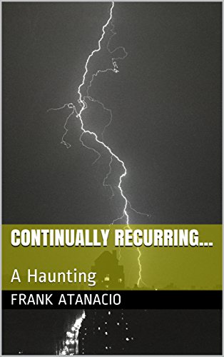 continually recurring...: A Haunting