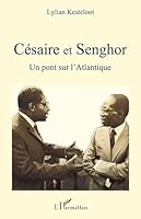 Césaire et Senghor: Un pont sur l'Atlantique 2296010008 Book Cover