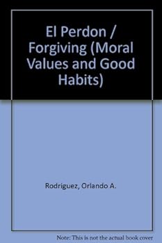Hardcover El Perdon / Forgiving (Moral Values and Good Habits) (Spanish Edition) [Spanish] Book
