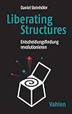 Liberating Structures: Entscheidungsfindung revolutionieren