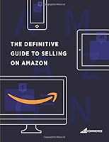 The Definitive Guide to Selling on Amazon 1540575551 Book Cover