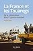 Produktbild LA FRANCE ET LES TOUAREGS DE LA COLONISATION A LA 3E GUERRE MONDIALE: DE LA COLONISATION A LA 3EME GUERRE MONDIALE.