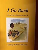 I Go Back: Stories from a Southern Upbringing 0978504402 Book Cover