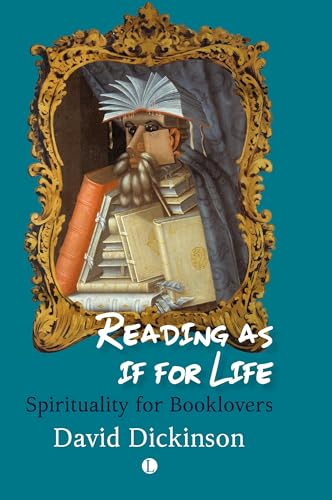 Reading as If for Life: Spirituality for Booklovers