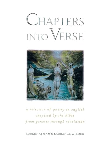 Chapters into Verse: A Selection of Poetry in English Inspired by the Bible from Genesis through Revelation