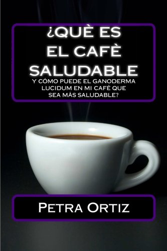 ¿Que Es El Cafe Saludable Y Como Puede El Ganoderma Lucidum [SPANISH...